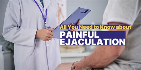 pain in testes and super thick cum|7 Causes of Painful Ejaculation .